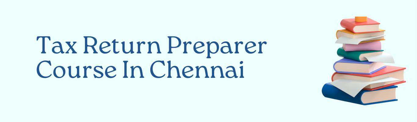 Tax Return Preparer Course In Chennai